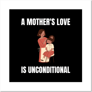 A Mother's love is unconditional Posters and Art